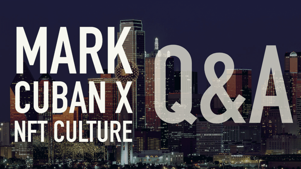 Mark Cuban x NFT Culture Q&A